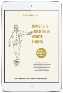 Das e-Book „Immer die richtigen Worte finden” - bewusst Kommunikationverändert deine Beziehungen